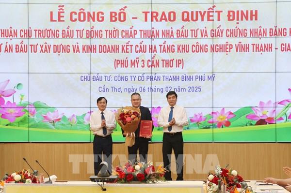 Cần Thơ trao quyết định đầu tư khu công nghiệp thứ 7 vốn 7.850 tỷ đồng