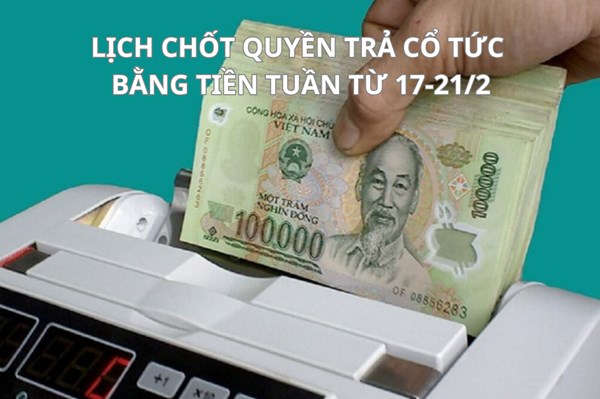 Lịch chốt quyền trả cổ tức bằng tiền tuần tới (từ 17-21/2): PMC trả cổ tức “khủng” 54% 