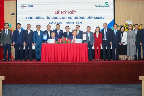 EVN và Vietcombank ký hợp đồng tín dụng dự án đường dây 500kV Lào Cai – Vĩnh Yên