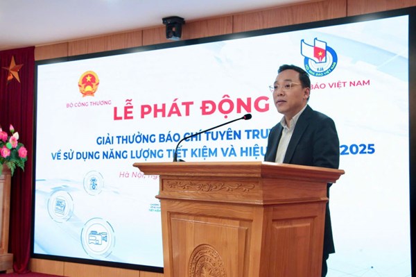 Phát động Giải thưởng báo chí tuyên truyền sử dụng năng lượng tiết kiệm và hiệu quả năm 2025