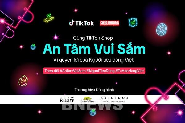 TikTok Shop phát động chiến dịch "An Tâm Vui Sắm" nâng cao nhận thức các bên