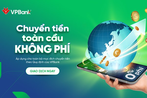 VPBank miễn phí chuyển tiền quốc tế với nhiều loại ngoại tệ