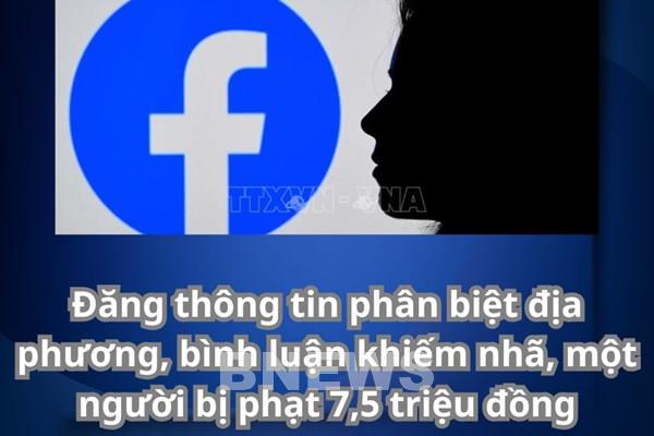 Đăng thông tin phân biệt địa phương, bình luận khiếm nhã, một người bị phạt 7,5 triệu đồng