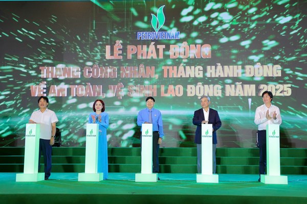 Petrovietnam phát động Tháng Công nhân, Tháng Hành động về an toàn vệ sinh lao động 2025