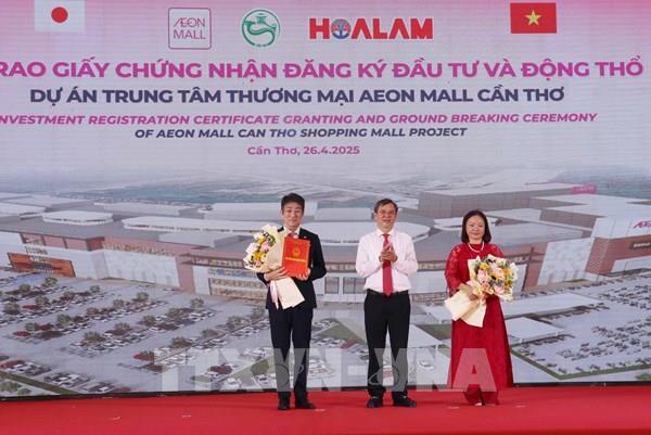 Trao chứng nhận đầu tư và khởi công dự án Trung tâm thương mại Aeon Mall Cần Thơ  ​