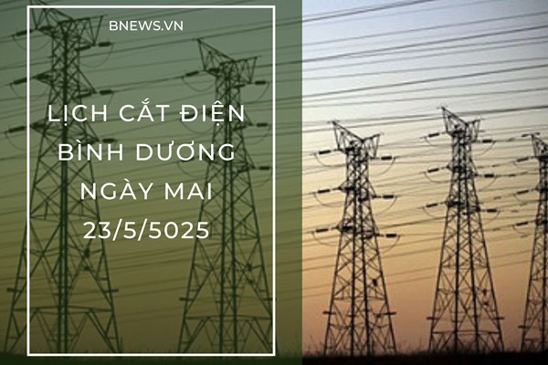 Lịch cắt điện Bình Dương ngày mai 23/5 cập nhật mới nhất