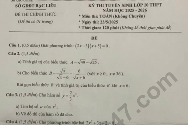 Đề thi và đáp án vào lớp 10 năm 2025 môn Toán tại Bạc Liêu