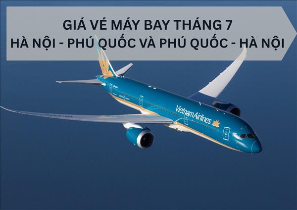 Vé máy bay giá rẻ Hà Nội – Phú Quốc và ngược lại tháng 7: Khứ hồi chỉ từ 3 triệu đồng/người