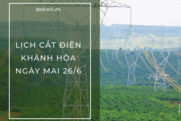 Lịch cắt điện Khánh Hòa (Nha Trang) ngày mai 26/6 mới nhất