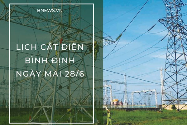 Lịch ngừng cung cấp điện Bình Định ngày mai 28/6