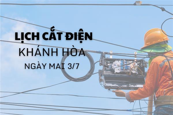Lịch cắt điện Khánh Hòa ngày mai 3/7 mới nhất