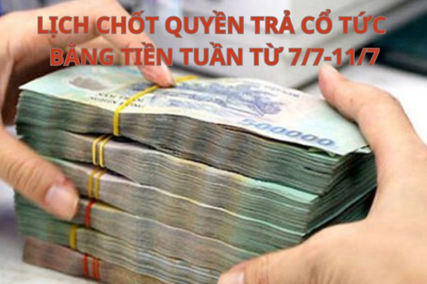 Lịch chốt quyền trả cổ tức bằng tiền tuần tới (từ 7/7-11/7): VRG trả cổ tức cao nhất 35%