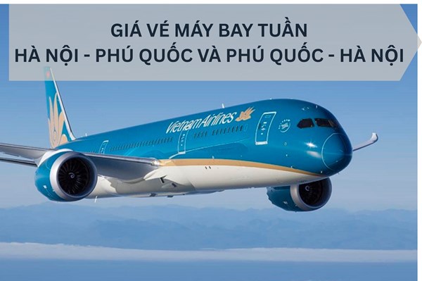 Vé máy bay Hà Nội – Phú Quốc khứ hồi tuần từ 7/7-13/7/2025