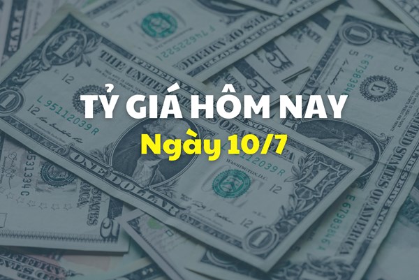 Tỷ giá hôm nay 10/7: Giá USD và NDT biến động nhẹ
