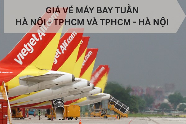 Giá vé máy bay Hà Nội – TPHCM khứ hồi tuần từ 4-10/8/2025