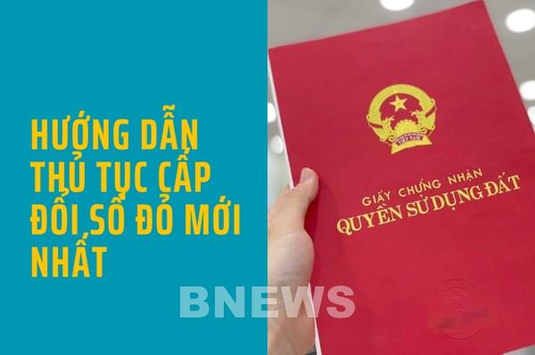 Hướng dẫn thủ tục cấp đổi sổ đỏ mới nhất