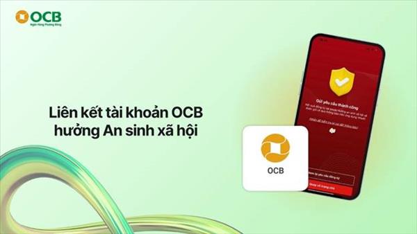 OCB liên kết VNeID: Nhận lương hưu, trợ cấp nhanh chóng, an toàn