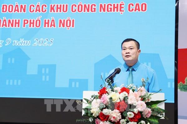 Hà Nội thành lập Công đoàn các Khu công nghệ cao và Khu công nghiệp