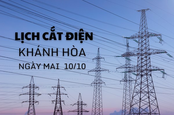 Lịch cắt điện Khánh Hòa Nha Trang ngày mai 10/10 cập nhật mới nhất