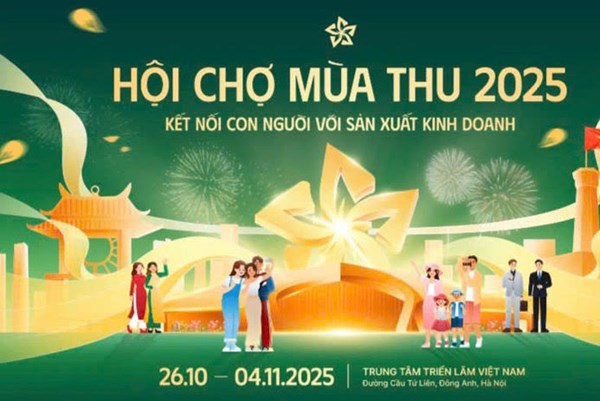 Hội chợ Mùa Thu 2025: Điểm hẹn kết nối cung cầu, thúc đẩy tiêu dùng nội địa