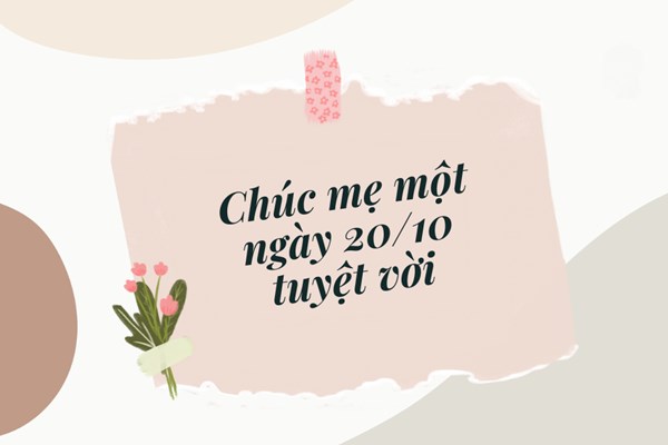 Lời chúc 20/10 ý nghĩa gửi tặng mẹ yêu