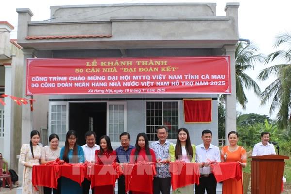 Trao tặng 50 nhà Đại đoàn kết tại Cà Mau