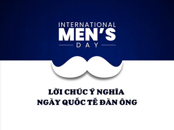 99+ lời chúc Ngày Quốc tế Đàn ông 19/11 ý nghĩa