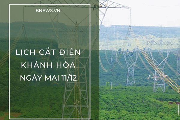 Lịch cắt điện Khánh Hòa (Nha Trang) ngày mai 11/12 cập nhật mới nhất