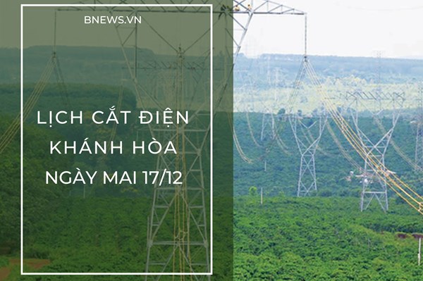 Lịch cắt điện Khánh Hòa (Nha Trang) ngày mai 17/12 cập nhật mới nhất