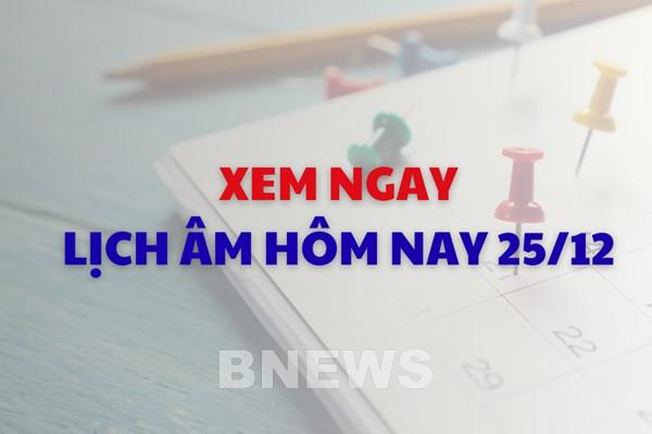 Xem ngay lịch âm dương hôm nay 25/12