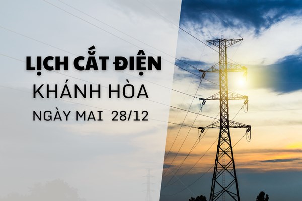 Lịch cắt điện Khánh Hòa Nha Trang ngày mai 28/12 cập nhật mới nhất