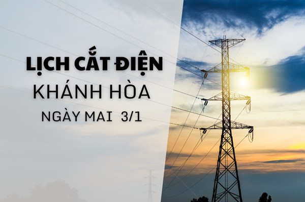 Lịch cắt điện Khánh Hòa Nha Trang ngày mai 3/1/2026 cập nhật mới nhất