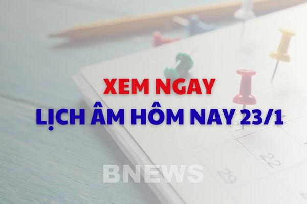 Xem ngay lịch âm dương hôm nay 23/1