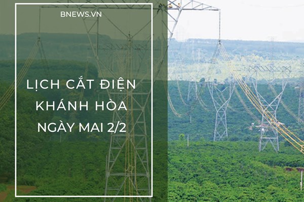 Lịch cắt điện Khánh Hòa (Nha Trang) ngày mai 2/2 cập nhật mới nhất