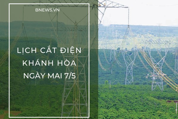 Lịch tạm ngừng cấp điện Khánh Hòa Nha Trang ngày mai 7/5