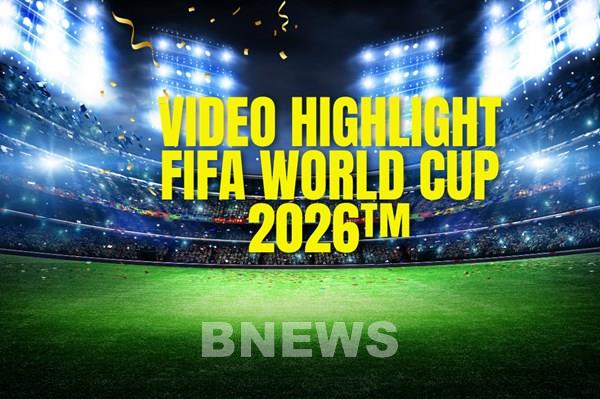 Video highlight FIFA World Cup 2026™: Xem lại những khoảnh khắc bùng nổ