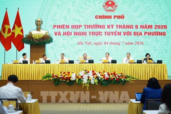 Nghị quyết phiên họp Chính phủ thường kỳ tháng 6/2026 và Hội nghị Chính phủ với địa phương