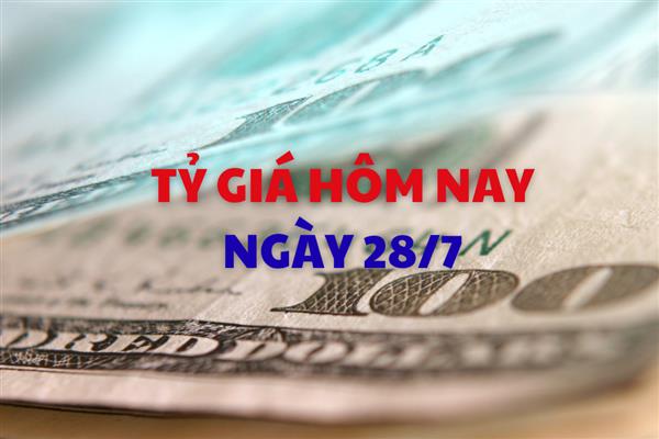 Tỷ giá hôm nay 28/7: USD diễn biến trái chiều