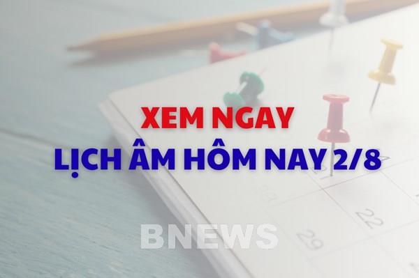 Xem ngay lịch âm dương hôm nay 2/8