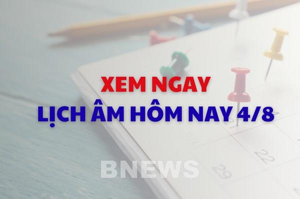 Xem ngay lịch âm dương hôm nay 4/8