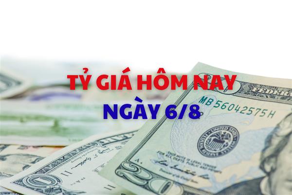 Tỷ giá hôm nay 6/8: Tỷ giá trung tâm nối dài đà tăng