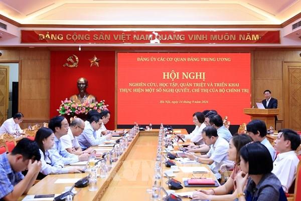 Quán triệt và triển khai thực hiện các nghị quyết, chỉ thị của Bộ Chính trị trong Đảng bộ các cơ quan Đảng Trung ương