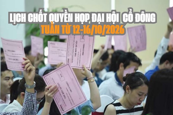 Tin chứng khoán: 14 doanh nghiệp chốt quyền họp đại hội cổ đông tuần tới
