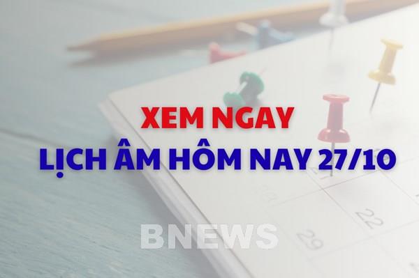 Xem ngay lịch âm dương hôm nay 27/10