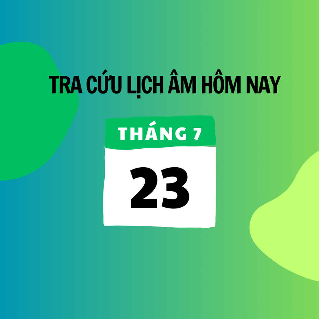 Xem Lịch Âm Hôm Nay 23/7 Và Ngày Mai