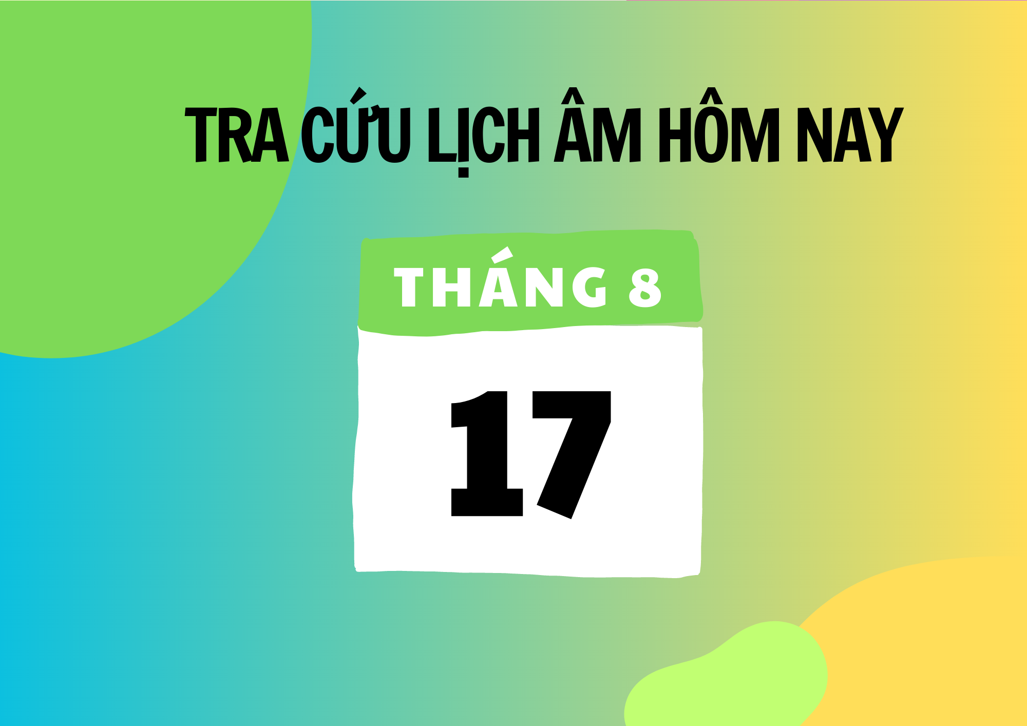 Xem Lịch Âm Hôm Nay 17/8 Và Ngày Mai