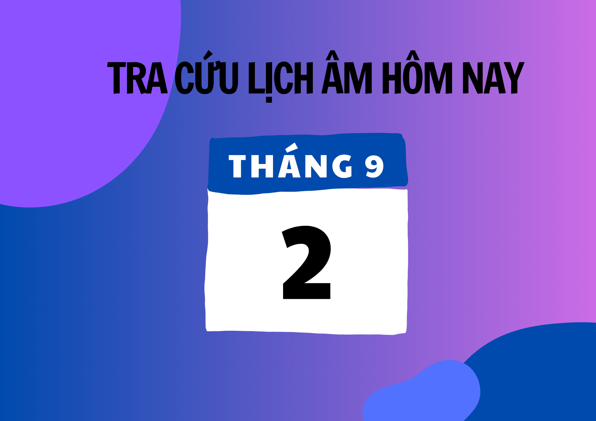 Xem Lịch Âm Hôm Nay 2/9 Và Ngày Mai