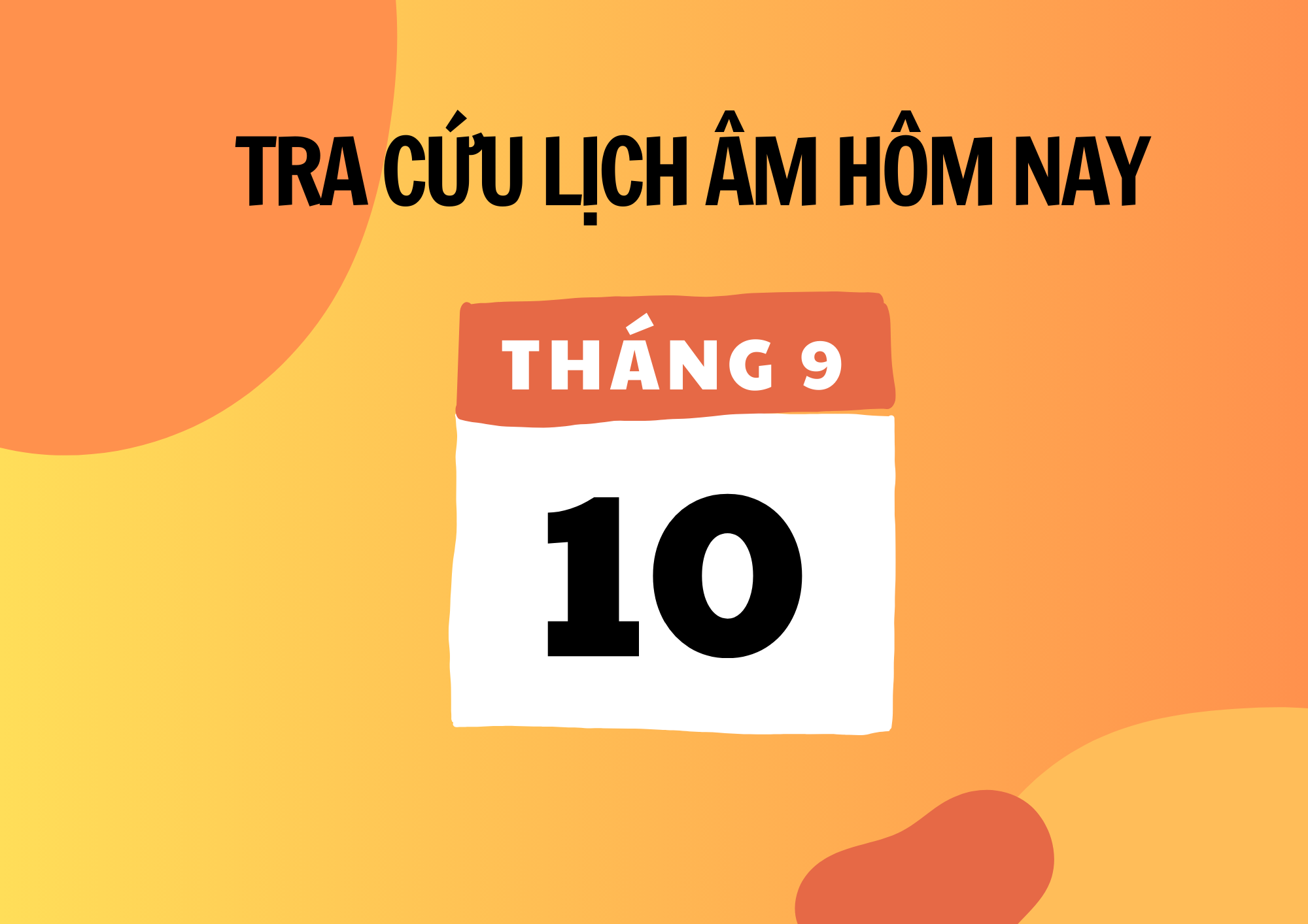 Xem lịch âm hôm nay 10/9 và ngày mai