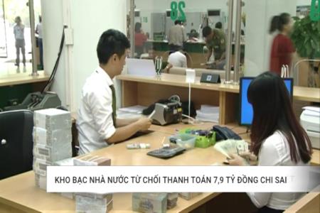Kho bạc Nhà nước từ chối thanh toán 7,9 tỷ đồng chi sai