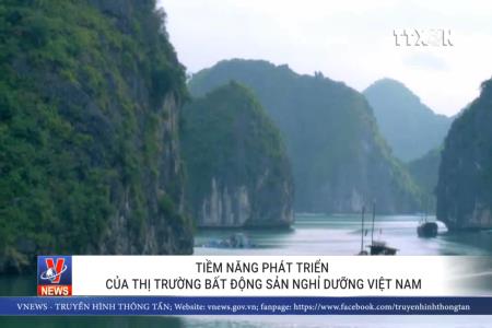 Tiềm năng phát triển của thị trường bất động sản nghỉ dưỡng Việt Nam